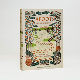 Afoot and Lighthearted: A Journal for Mindful Walking