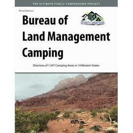 Bureau of Land Management Camping, 3rd Edition: Directory of 1,547 Camping Areas in 14 Western States