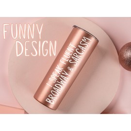 Onebttl Broadway Musical Gifts for Musical Lovers & Actors, Theater Gifts for Musicians, Broadway Gifts on World Theatre Day, 20oz Stainless Steel Skinny Tumbler, Rose Gold - Broadway Sarcasm