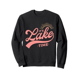 It's Lake Time Boating Season Sweatshirt