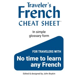 Traveler's French Cheat Sheet: Get by Without Learning Any French