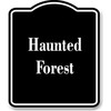 Haunted Forest BLACK Aluminum Composite Sign 8.5''x10''