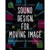 Sound Design for Moving Image: From Concept to Realization (Required