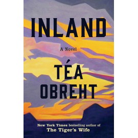 [Téa Obreht] Inland: A Novel
