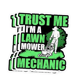 Trust Me I'm a Lawn Mower Mechanic Funny Gardening Father- 4x3 Vinyl Stickers, Laptop Decal, Water Bottle Sticker (Set of 3)