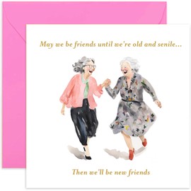 Old English Co. Funny Birthday Card for Best Friend - 'Until We're Old and Senile' Sweet Friendship Birthday Card for Her - Funny Friend Card - 30th, 40th, 50th, 60th Birthday Card | Blank Inside