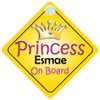 Princess Esmae On Board Girl Car Sign Child/Baby Gift/Present 002