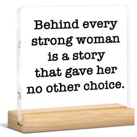 Inspirational Gifts for Women, Positive Feminism Clear Acrylic Desk Sign Office Cubicle Decor, Behind Every Strong Woman Is a Story Decorative Sign 4x4 Inch