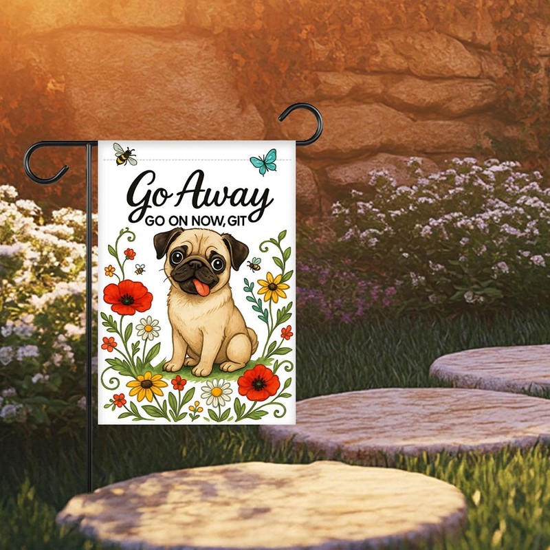 Go Away Go On Now Git Garden Flag, Funny Saying