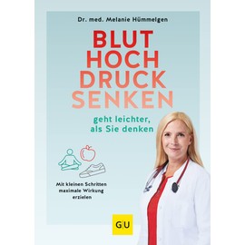 Bluthochdrucksenken geht leichter, als Sie denken: Mit kleinen Schritten maximale Wirkung erzielen (GU Gesundheit)