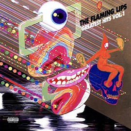 Greatest Hits, Vol. 1 (Explicit)(Vinyl) by The Flaming Lips [Vinyl]