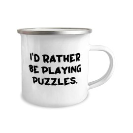 Inspirational Puzzles Gifts, I'd Rather Be Playing Puzzles, Funny Birthday 12oz Camper Mug For Friends From Friends, Brain teasers, Jigsaw puzzles, Logic puzzles, Rubiks Cube, Sudoku