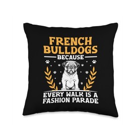 French Bulldogs Because Every Walk Is A Fashion Parade Throw Pillow