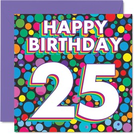 Stuff4 25th Birthday Cards for Women Men - Funky Rainbow Dots - Happy Birthday Card for 25 Year Old Woman Man Auntie Son Brother Friend, 5.7 Inch Bday Greeting Cards