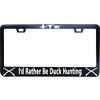 XHuiZio I'd Rather Be Duck Hunting Duck License Plate Frame