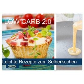 Low Carb 2.0 - Easy Recipes for Cooking Yourself (Wall Calendar 2025 DIN A2 Landscape), CALVENDO Monthly Calendar