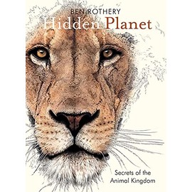 Hidden Planet: Secrets of the Animal Kingdom (Rothery's Animal Planet Series)