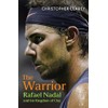 The Warrior: Rafael Nadal and His Kingdom of Clay