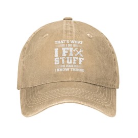 I Fix Stuff and I Know Things Hat for Men That's What I Do I Fix Stuff and I Know Things Hat Cool Stuff Hat for Men Funny, Father Gift (HAT-3)