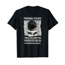 Personal Stalker Black Standard Poodle T-Shirt