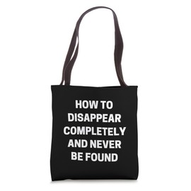 How To Disappear Completely - Funny K-pop Fans Slogan Tote Bag