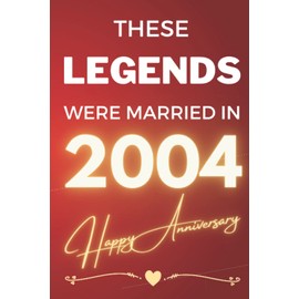 These Legends Were Married In 2004 - Happy Anniversary: - A Wedding Celebration Gift For A Couple Commemorating The Year Of Their Marriage