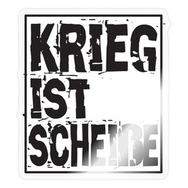 Spreadshirt Krieg Ist Scheisse Statement Sticker 10 x 10 cm Glossy Transparent