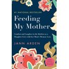 Feeding My Mother: Comfort and Laughter in the Kitchen as