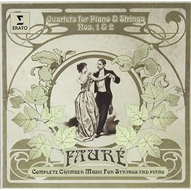 フォーレ:ピアノ四重奏曲第1番、第2番