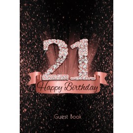 21: Happy Birthday Guest Book I Shiny Diamond Rose Gold Black Decoration I Keepsake of Congratulations, Poetry & Photos from Friends & Family I Party Supplies & Gift Idea for Women & Men