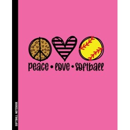 Softball Notebook Peace Love Softball: Softball Player Composition Journal Notebook | 110 College Ruled Pages | 7.5 x 9.25 in. | Pink