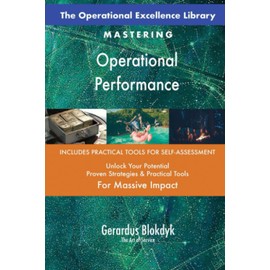 The Operational Excellence Library; Mastering Operational Performance