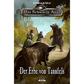 Der Erbe von Tannfels: Ein Roman in der Welt von Das Schwarze Auge