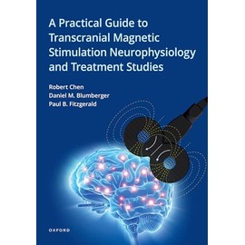 A Practical Guide to Transcranial Magnetic Stimulation Neurophysiology and Treatment Studies