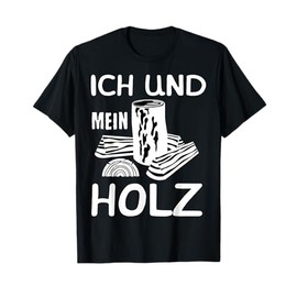 Ich Und Mein Holzfäller Forstwirt Forster, Saying T-Shirt