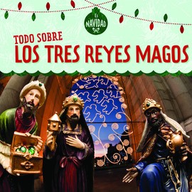 Todo sobre los tres Reyes Magos (All About the Three Kings) (Es Navidad (It's Christmas!)) (Spanish Edition)