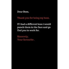 Dear Boss, Thank You For Being My Boss: Funny Favourite Boss Joke Blank Lined Journal Notebook