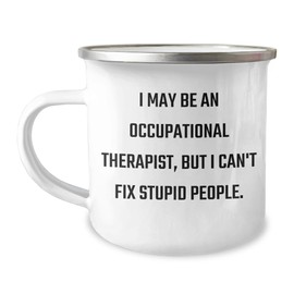 Occupational Therapist Camping Mug Quote Funny Valentine's Unique Gifts from Men to Occupational Therapist Friend