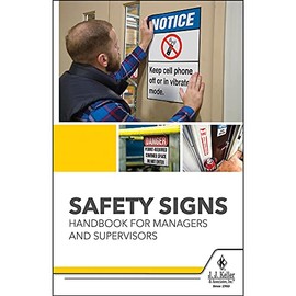 Safety Signs Handbook for Managers and Supervisors - 5.25"W x 8.25"H, Softbound - Understand How to Implement an Effective, Compliant Safety Sign Program, J. J. Keller & Associates, Inc.