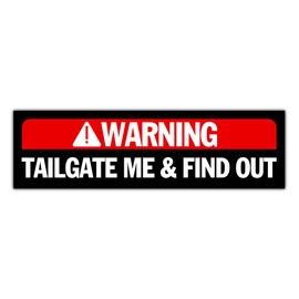 BAVAHA [11.5"x3"] Warning Tailgate Me & Find Out Bumper Sticker Funny Sarcasm Tailgate Sticker Stop Tailgating Warning Caution Notice Sign Tailgating Tailgater Deca Vinyl Decal for Car Vehicle Window
