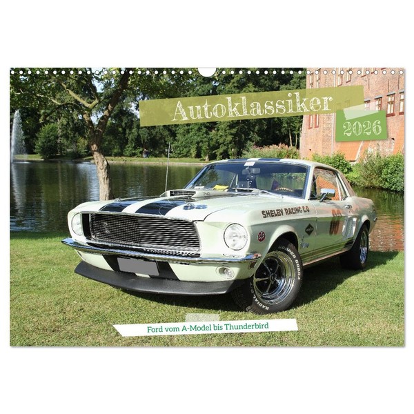 Autoklassiker Ford vom A-Model bis Thunderbird (Wandkalender 2026 DIN A3