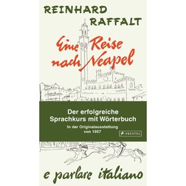 Eine Reise nach Neapel - Der erfolgreiche Sprachkurs mit Wörterbuch italienisch/deutsch: Mit der Original-Rundfunkserie zum Downloaden