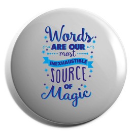Hippowarehouse Words are our most inexhaustible source of magic Badge Various Sizes 38mm 50mm 75mm