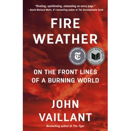 Fire Weather: On the Front Lines of a Burning World