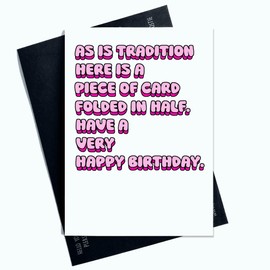 As Is Tradition Here Is A Piece Of Card Folded In Half Have A Very Happy Birthday For Her For Mum For Friend For Sister Funny Novelty Birthday Card AP48