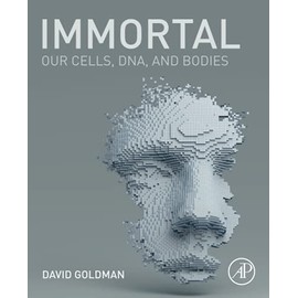 Immortal: Our Cells, DNA, and Bodies