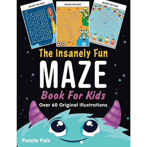 The Insanely Fun Maze Book For Kids: Over 60 Original