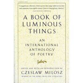 A Book Of Luminous Things: An International Anthology of Poetry