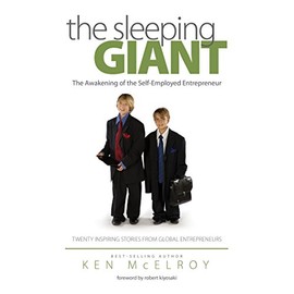 The Sleeping Giant: The Awakening of the Self-Employed Entrepreneur. Twenty Inspiring Stories from Global Entrepreneurs.