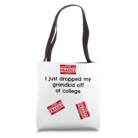 Fragile Grandparent College Drop Off Empty Nest Laughs Tote Bag